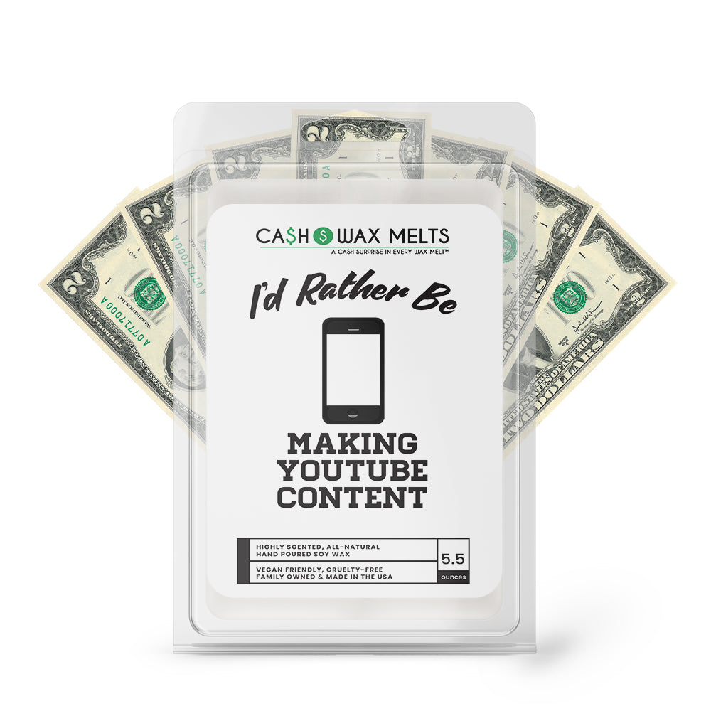 I'd rather be Making YouTube Content Cash Wax Melts