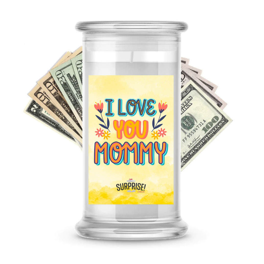 I Love You Mommy | MOTHERS DAY CASH MONEY CANDLES