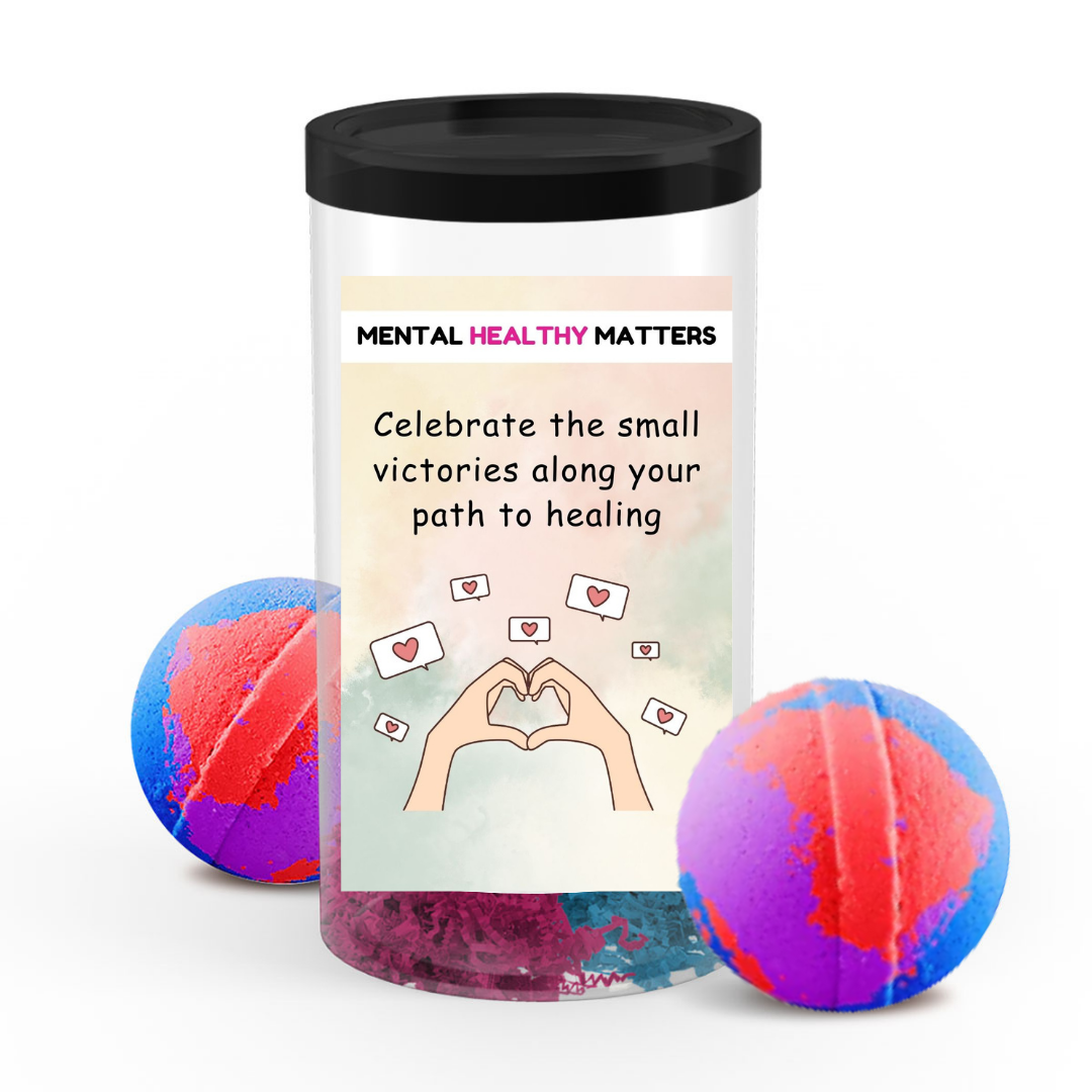 CELEBRATE THE SMALL VICTORIES ALONG YOUR PATH TO HEALING | MENTAL HEALTH BATH BOMBS