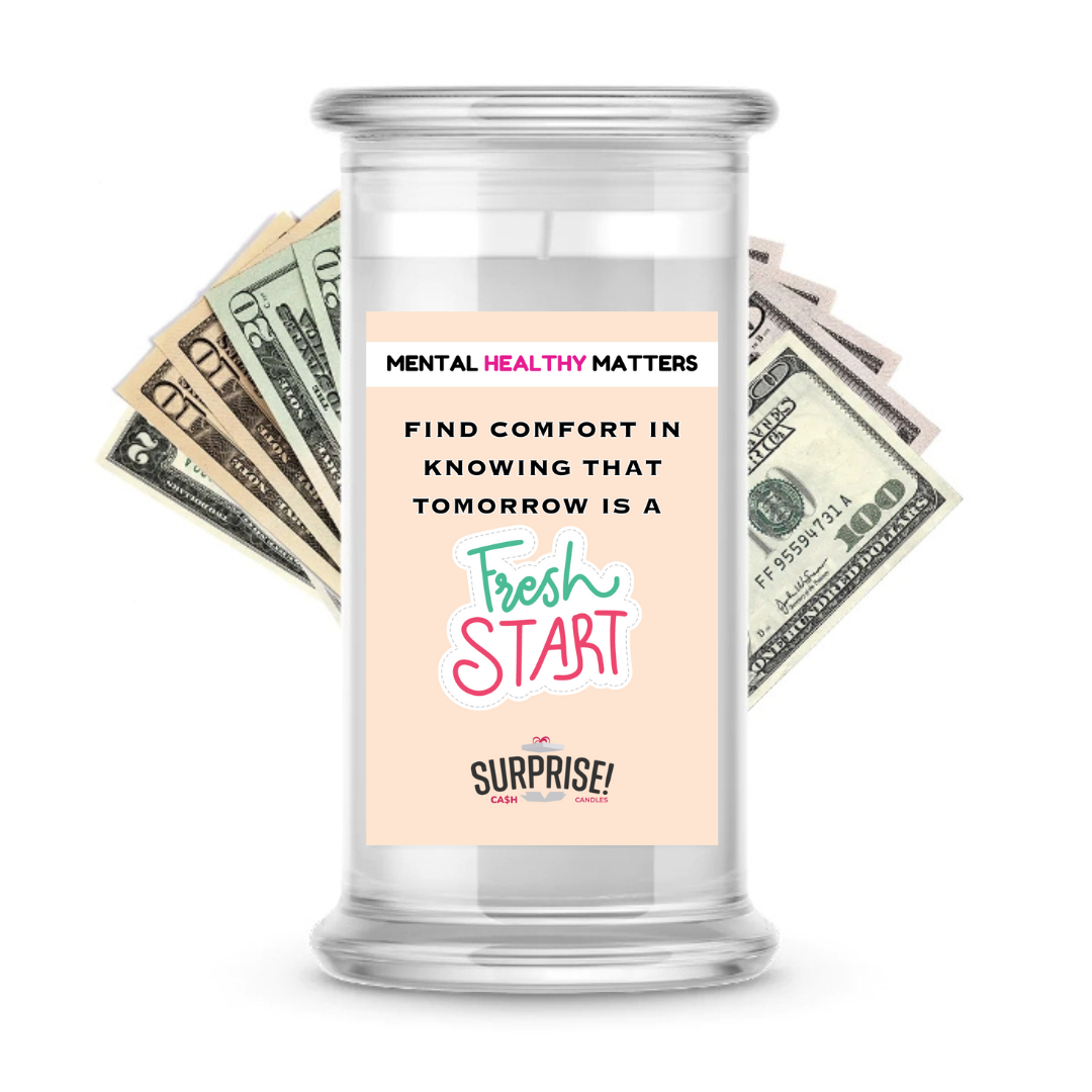 FIND COMFORT IN KNOWING THAT TOMORROW IS A FRESH START | MENTAL HEALTH CASH CANDLES