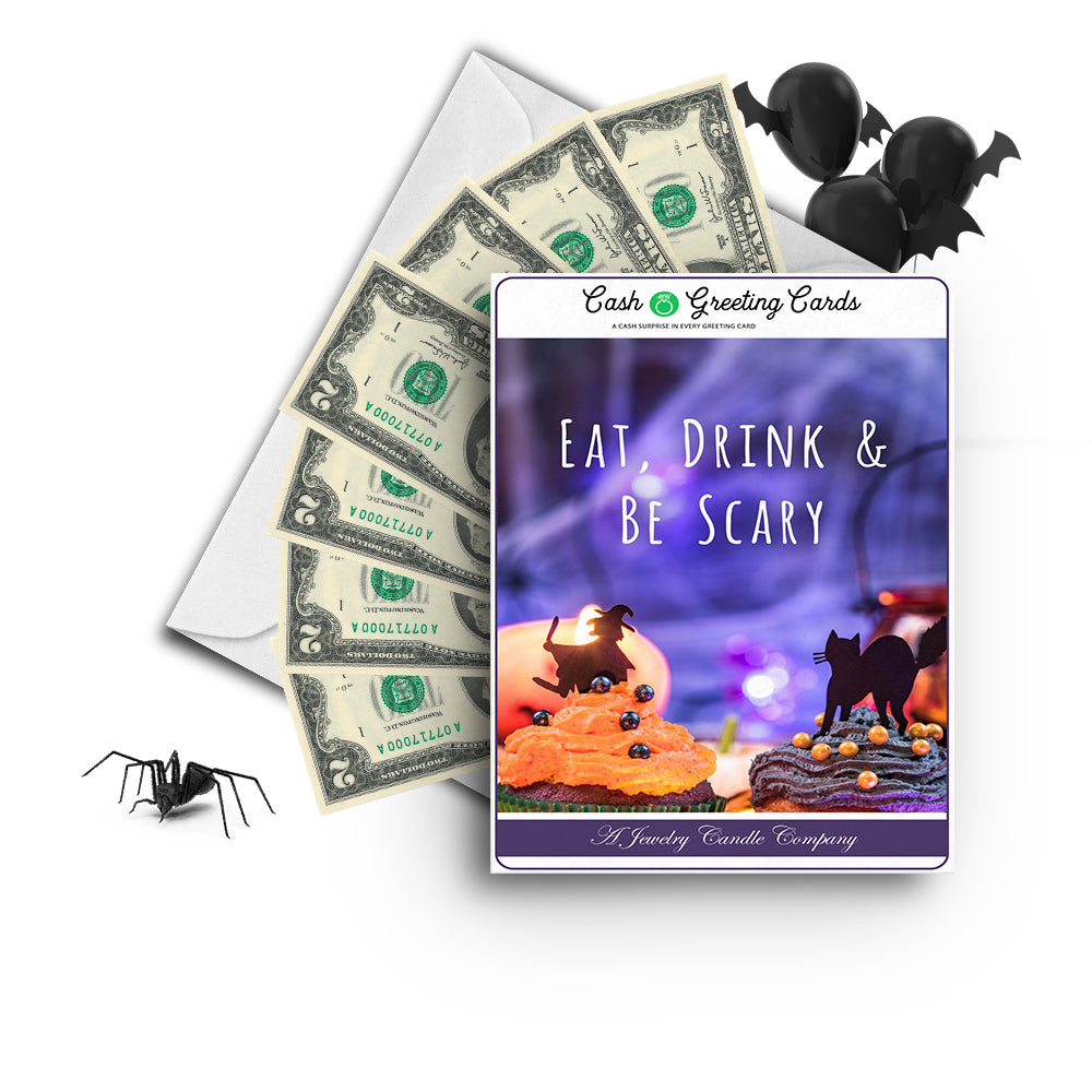 Eat, Drink & Be scary Cash Greetings Card
