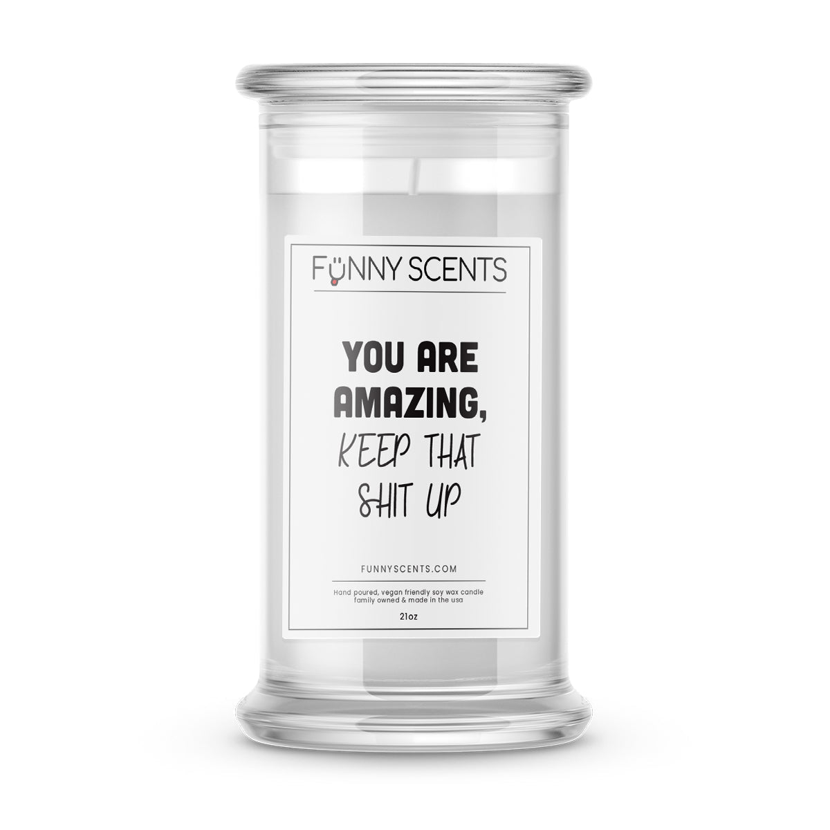 You are Amazing, Keep that shit up Funny Candles