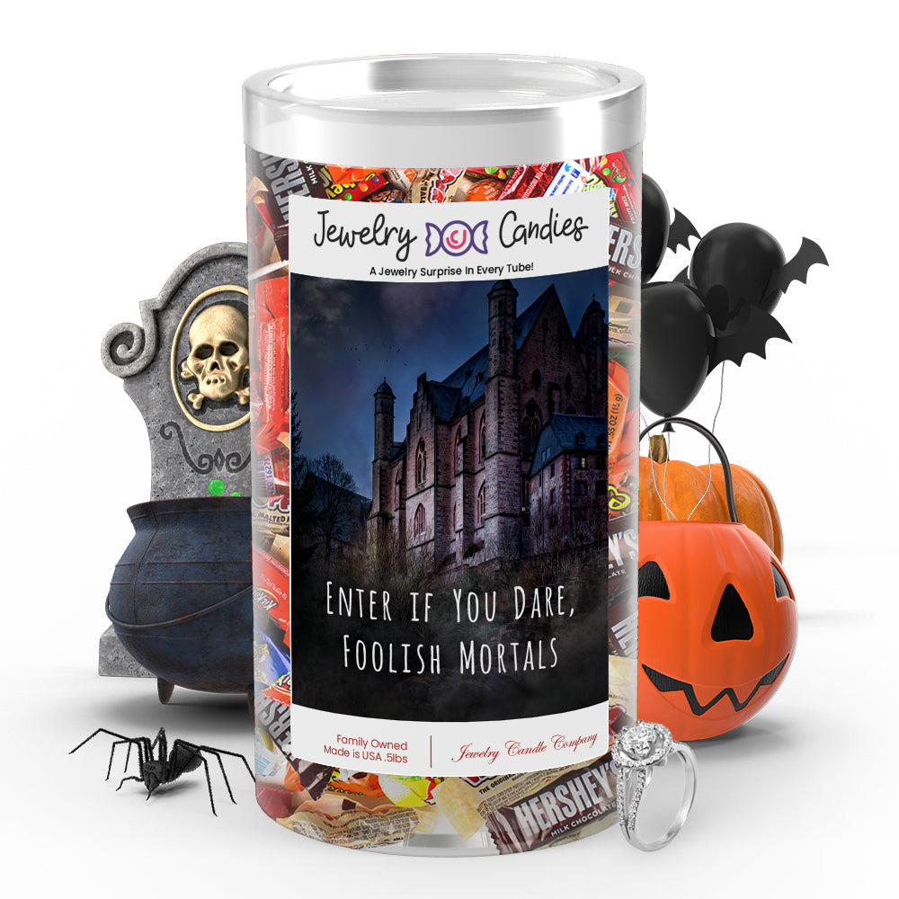 Enter if you dare, foolish mortals Jewelry Candy
