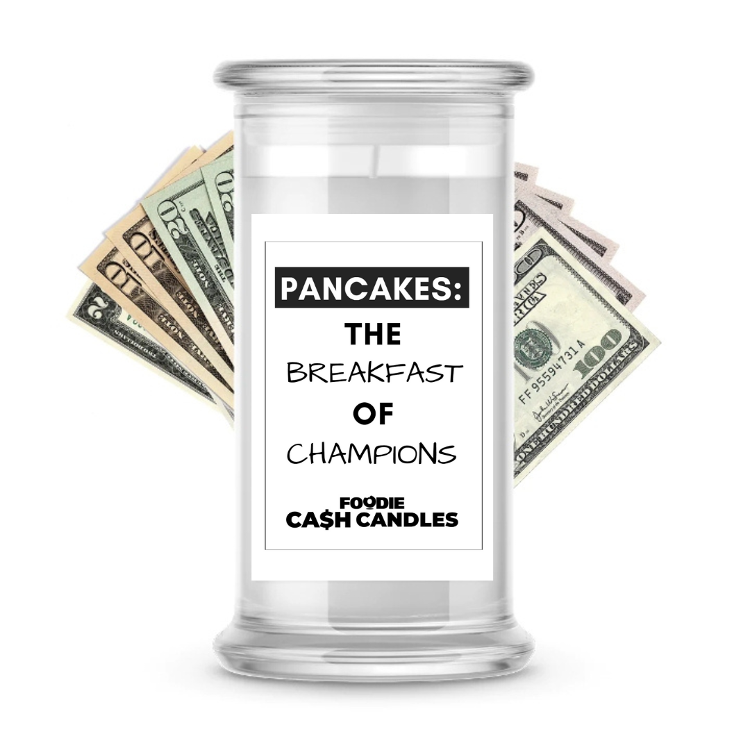 Pancakes: The breakfast of Champions | Foodie Cash Candles