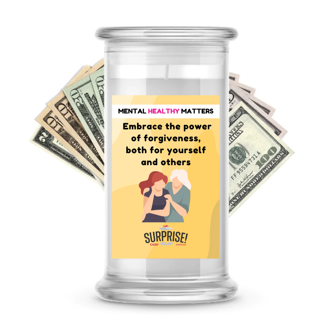 EMBRACE THE POWER OF FORGIVENESS, BOTH FOR YOURSELF AND OTHERS | MENTAL HEALTH CASH CANDLES
