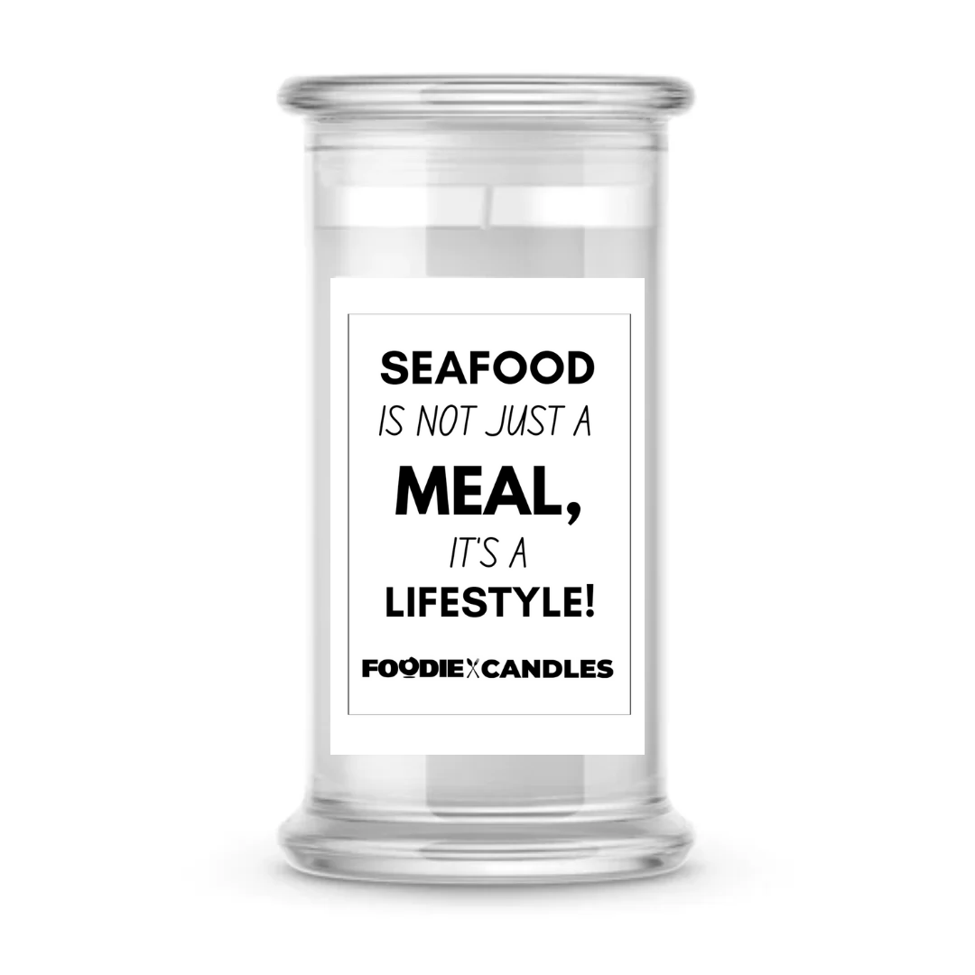 Seafood is not just a meal, It's Lifestyle | Foodie Candles