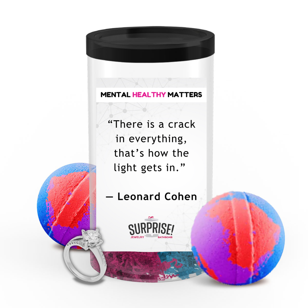 THERE IS CRACK IN EVERYTHING, THAT'S HOW THE LIGHT GETS IN | MENTAL HEALTH JEWELRY BATH BOMBS