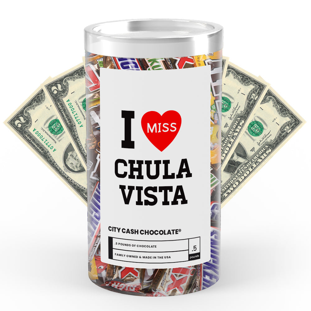 I miss Chulavista City Cash Chocolate