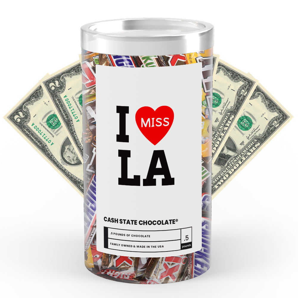 I miss LA Cash State Chocolate