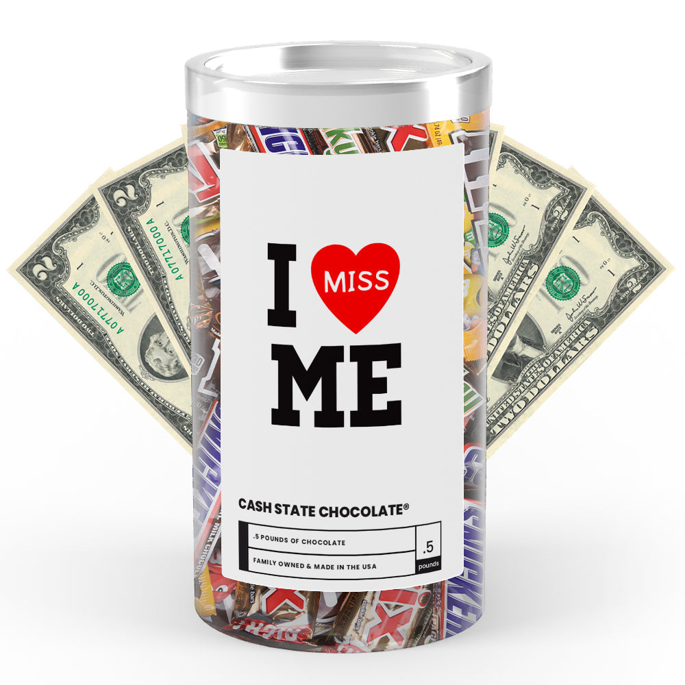 I miss ME Cash State Chocolate