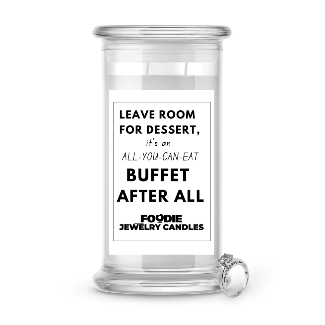 Leave room for dessert, it's an all-you-can-eat buffet after all | Foodie Jewelry Candles