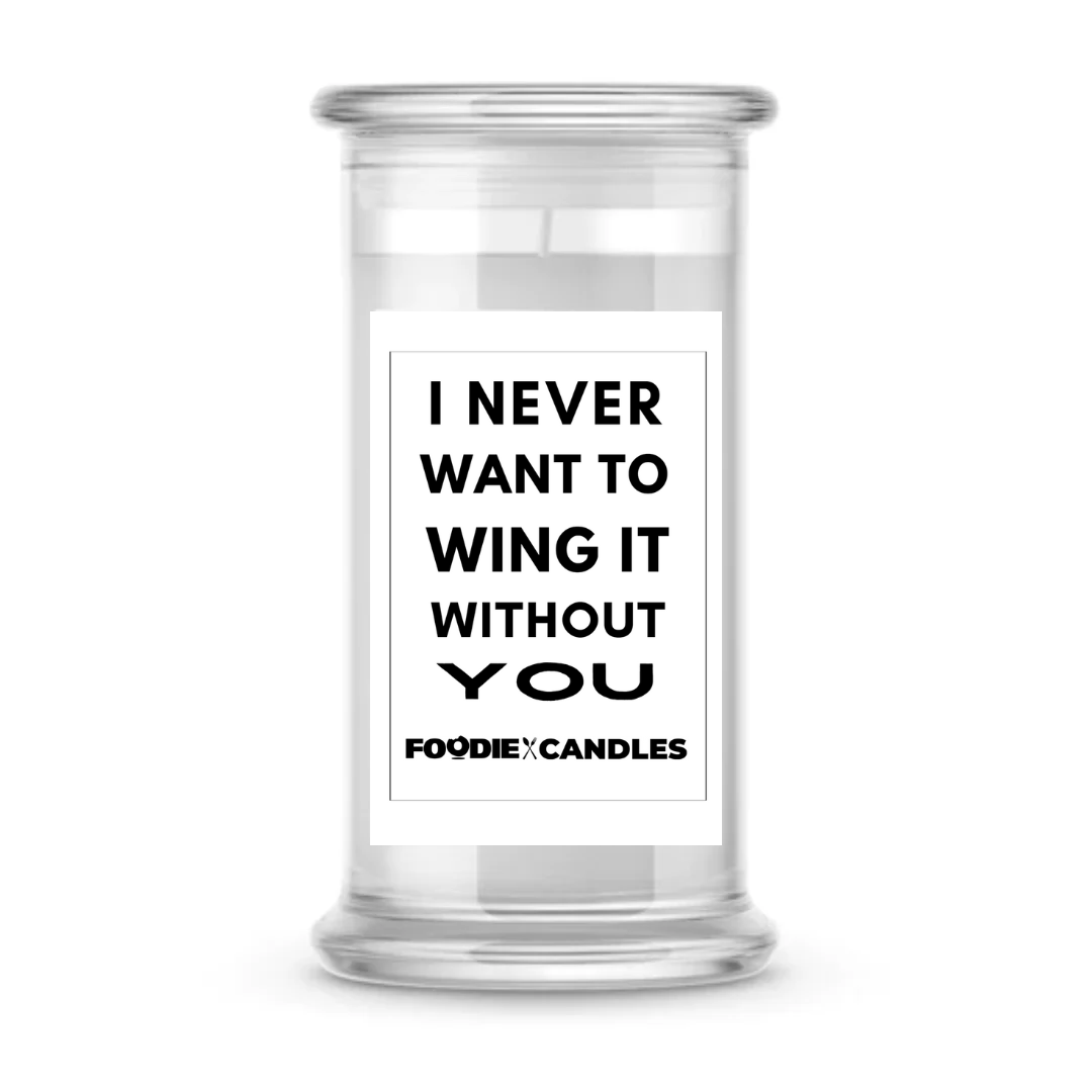 I never want to wing it without you | Foodie Candles
