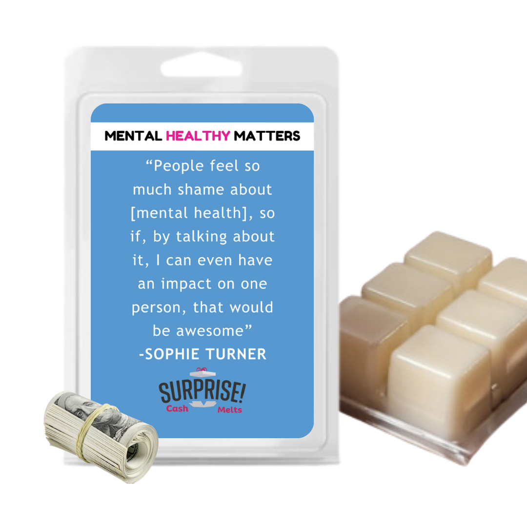 PEOPEL FEEL SO MACH SHAME ABOUT MENTAL HEALTH, SO IF, BY TALKING ABOUT IT, I CAN EVEN HAVE IMPACT ON ONE PERSON, THAT WOULD BE AWESOME| MENTAL HEALTH CASH WAX MELTS