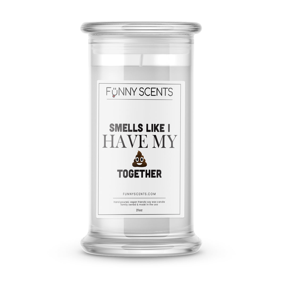 Smells Like I Have My Shit Together Funny Candles