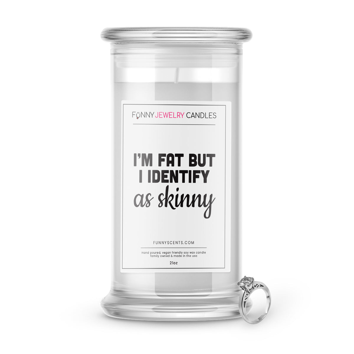 I'm Fat but I Identify as skinny Jewelry Funny Candles