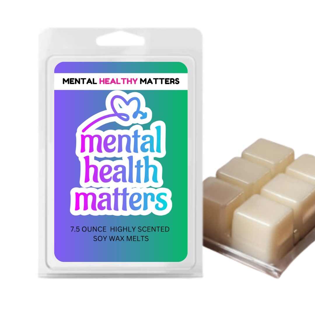 MENTAL HEALTH MATTERS | MENTAL HEALTH WAX MELTS