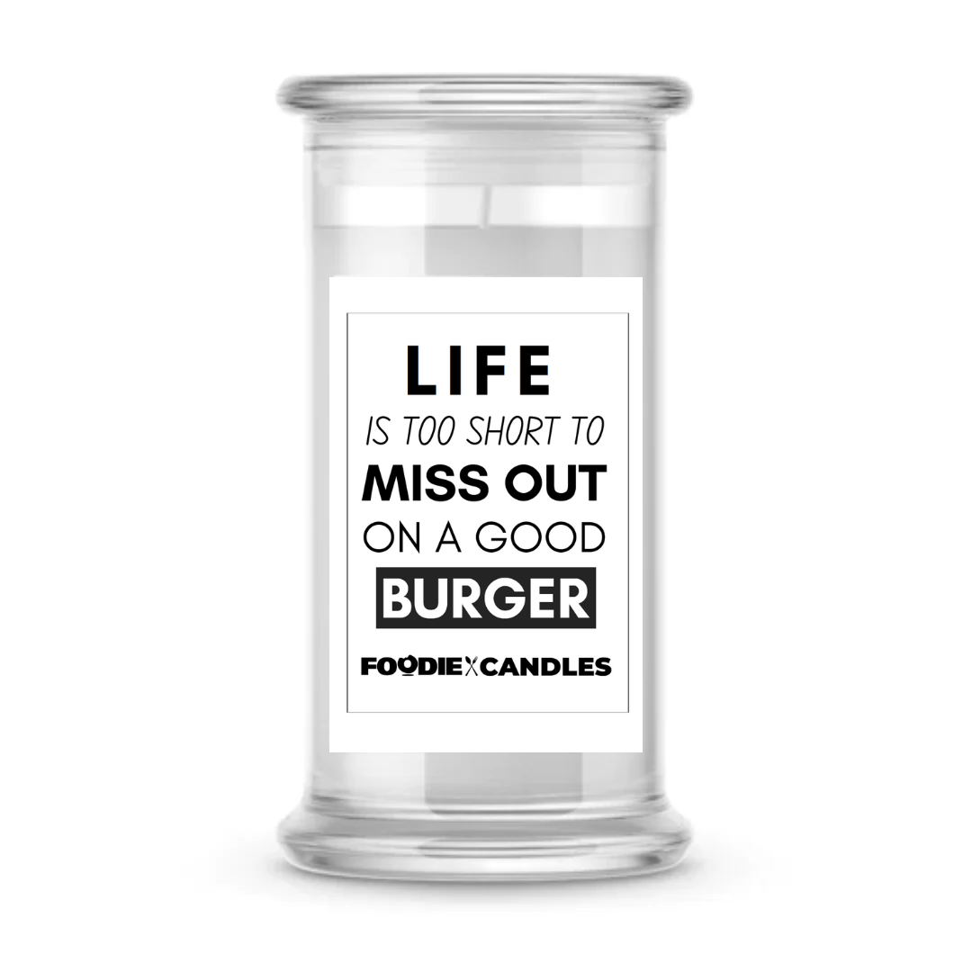 Life is too short to miss out on a good burger | Foodie Candles