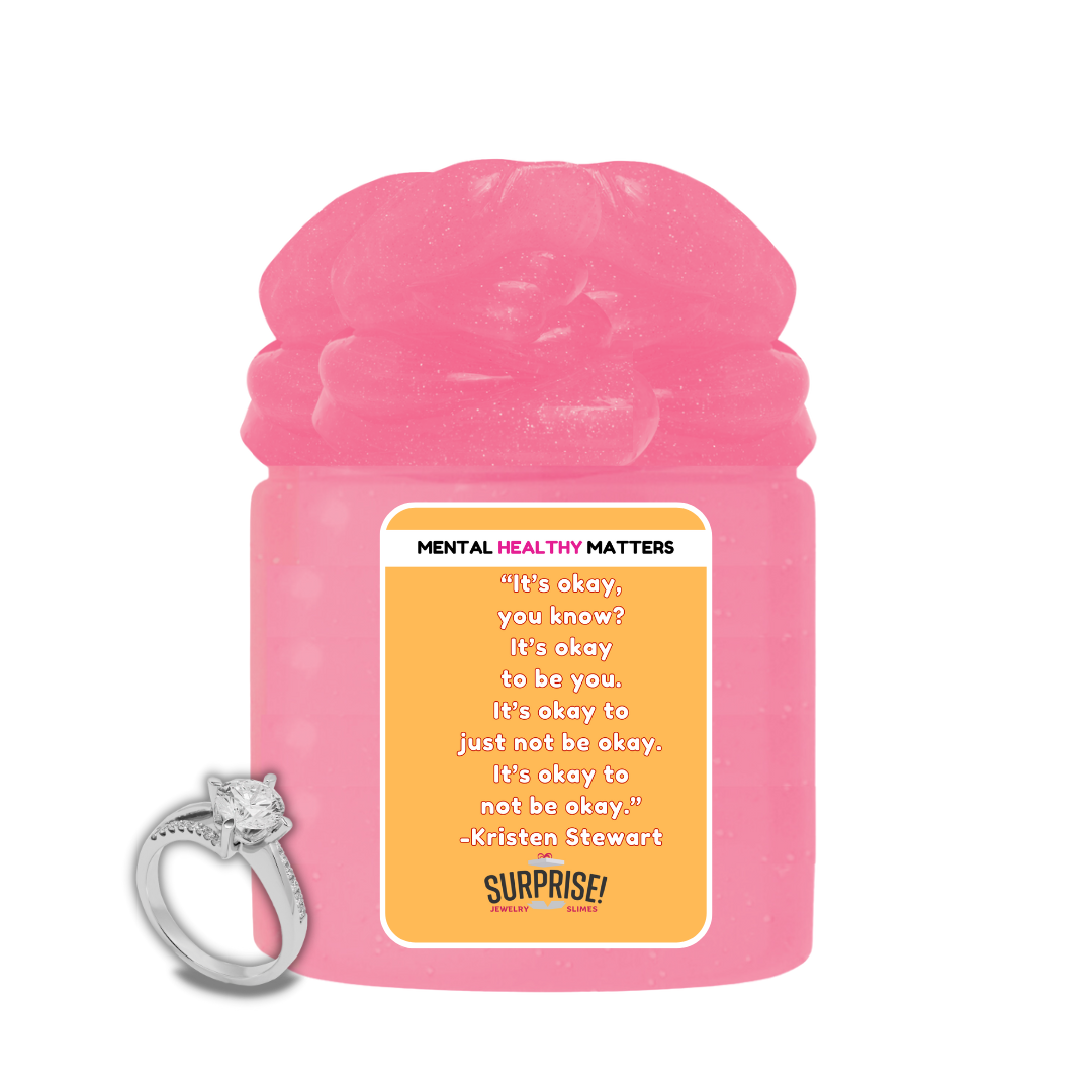 IT'S OKAY YOU KNOW? IT'S OKAY TO BE YOU. IT'S OKAY TO JUST NOT BE OKAY. IT'S OKAY TO NOT BE OKAY. | MENTAL HEALTH JEWELRY SLIMES