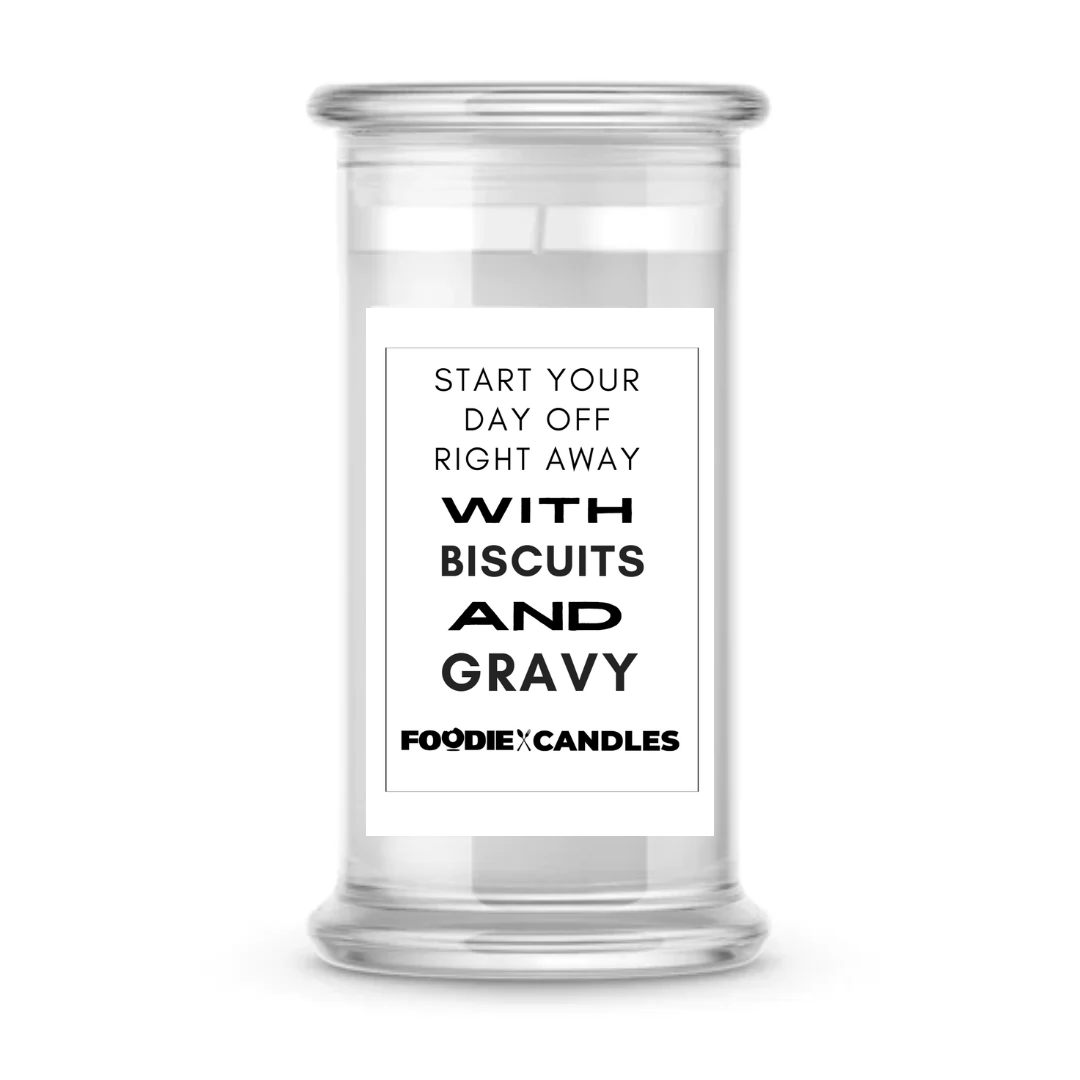 Start your day off right away with biscuits and gravy | Foodie Candles