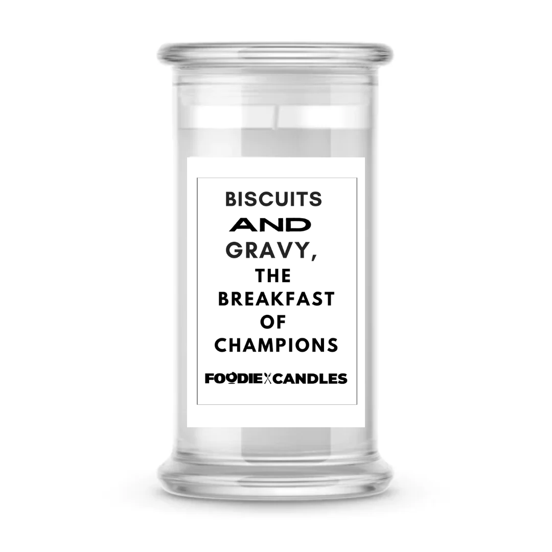 Biscuits and gravy, the breakfast of champions | Foodie Candles