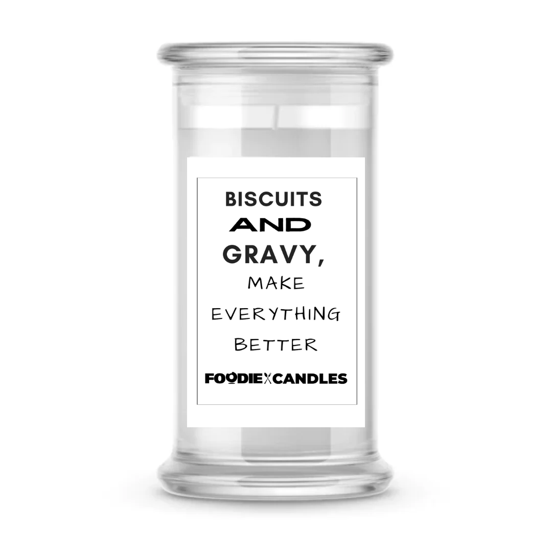 Biscuits and gravy, make everything better | Foodie Candles