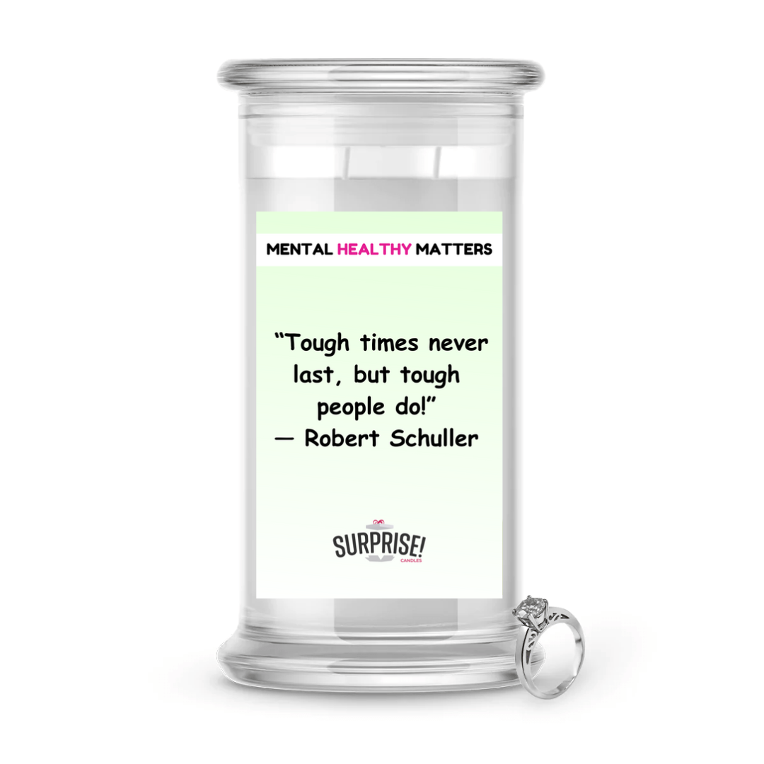 TOUGH TIMES NEVER LAST, BUT TOUGH PEOPLE DO! | MENTAL HEALTH JEWELRY CANDLES