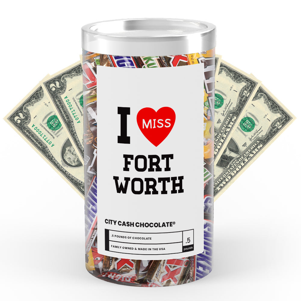 I miss Fort Worth City Cash Chocolate