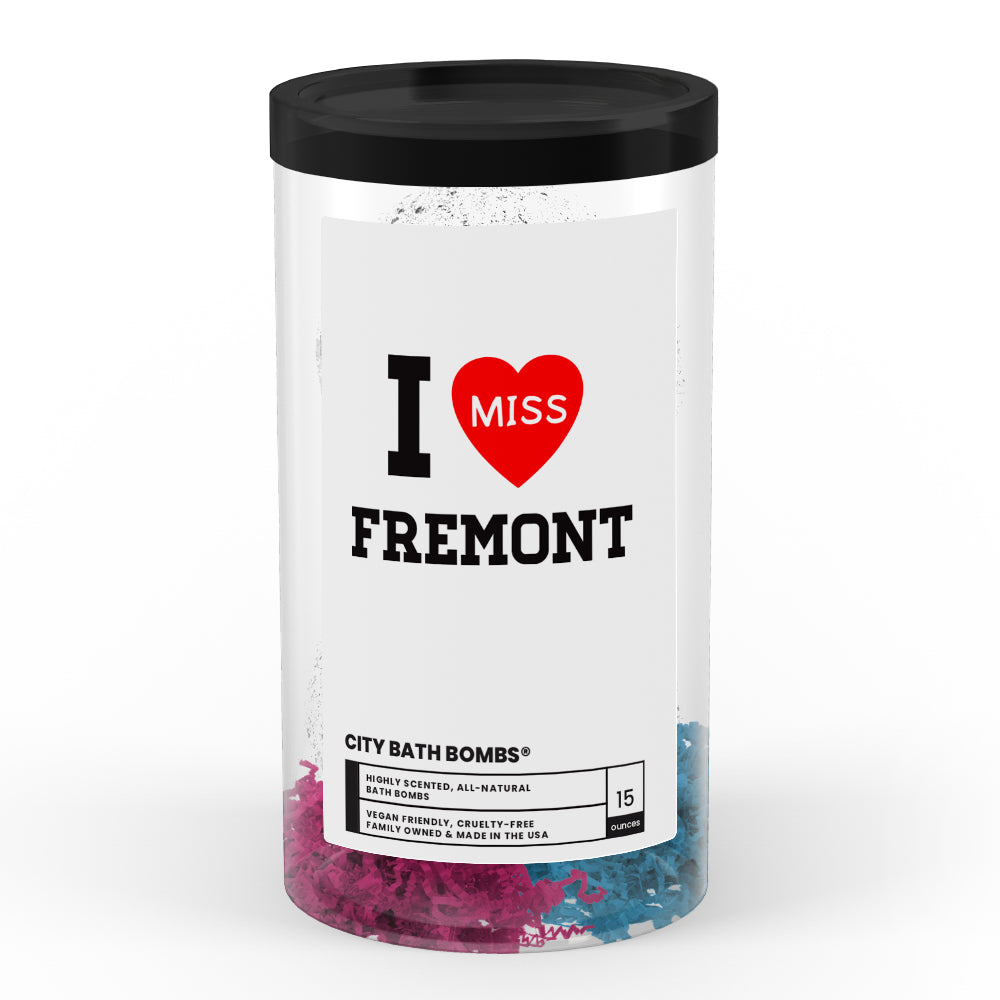 I miss Fremont City Bath Bombs