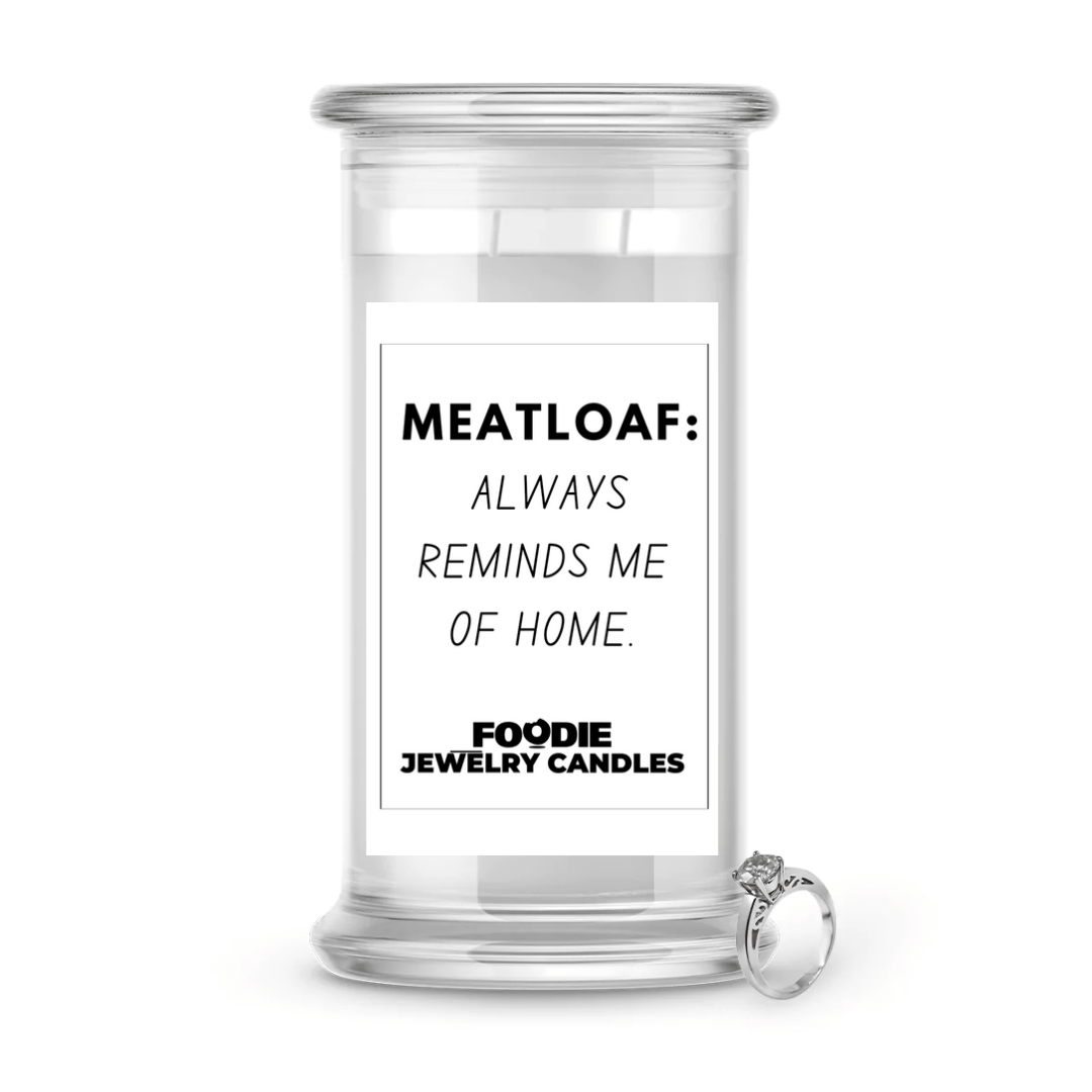 Meatloaf: always reminds me of home | Foodie Jewelry Candles