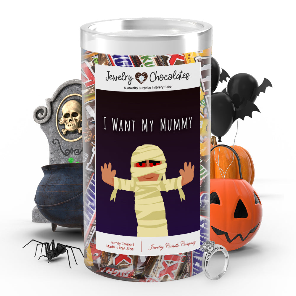 I want my mummy Jewelry Chocolates