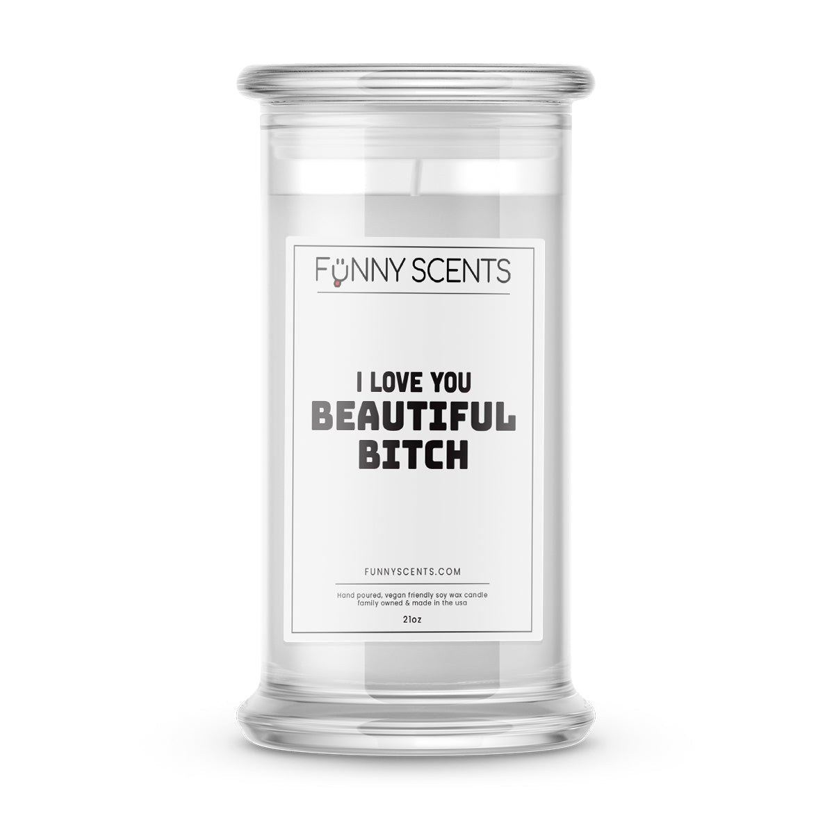 I Love You Beautiful Bitch Funny Candles