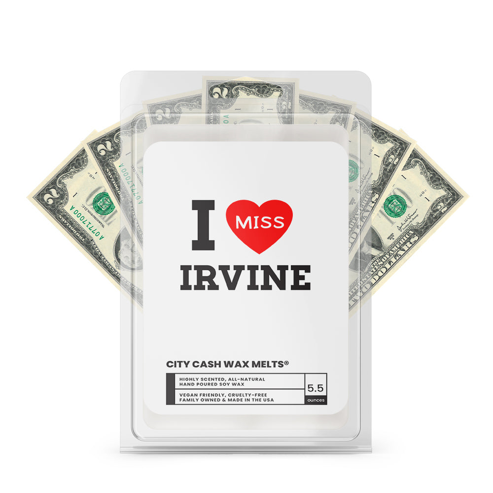 I miss Irvine City Cash Wax Melts