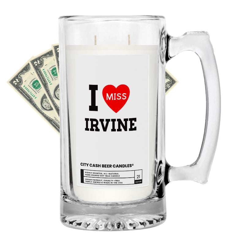 I miss Irvine City Cash Beer Candle