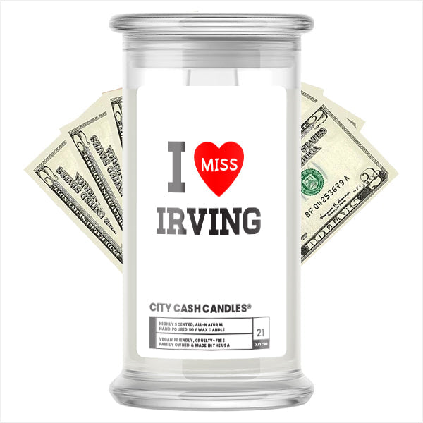 I miss Irving City Cash Candles