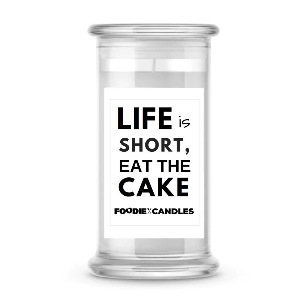 Life is short, eat the cake | Foodie Candles