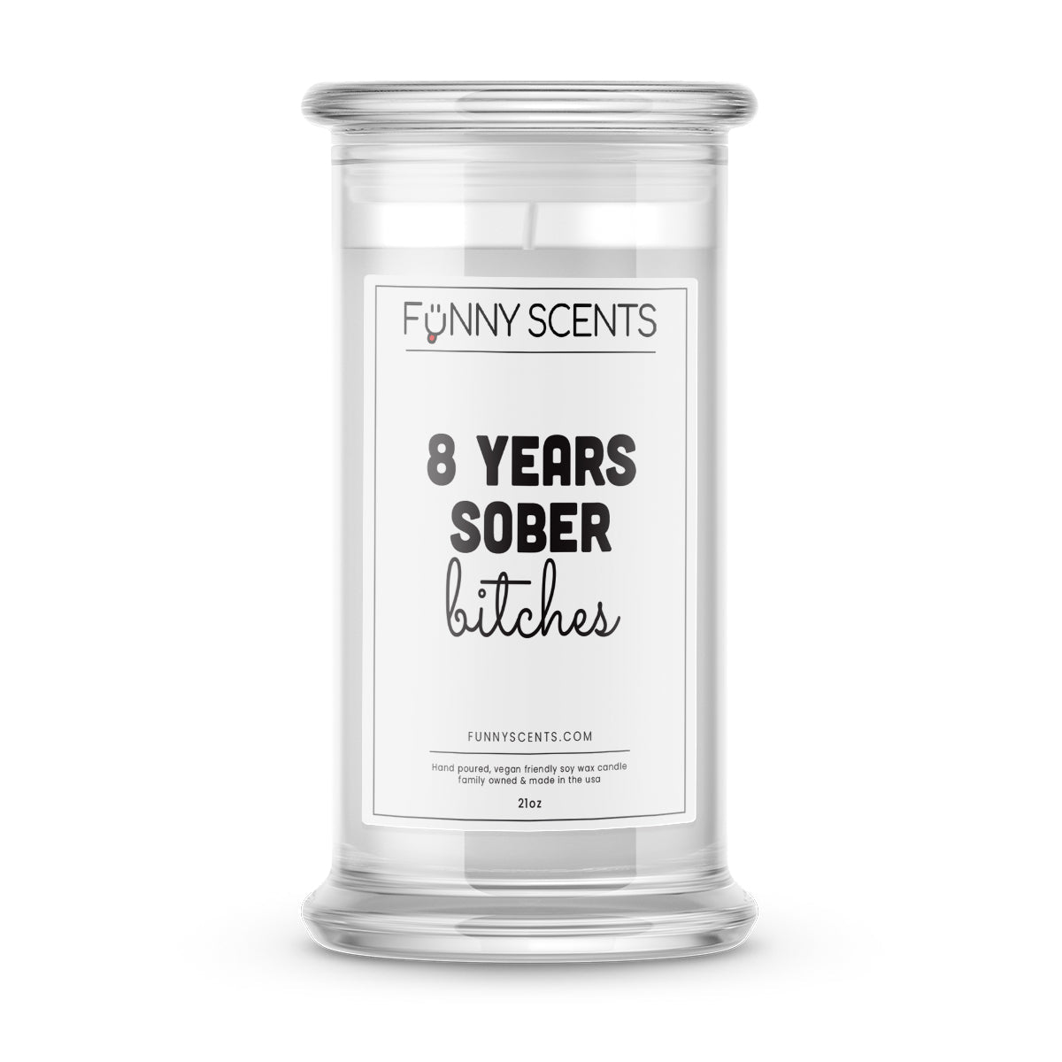 8 Years Sober bitches Funny Candles