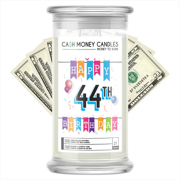 Happy 44th Birthday Cash Candle