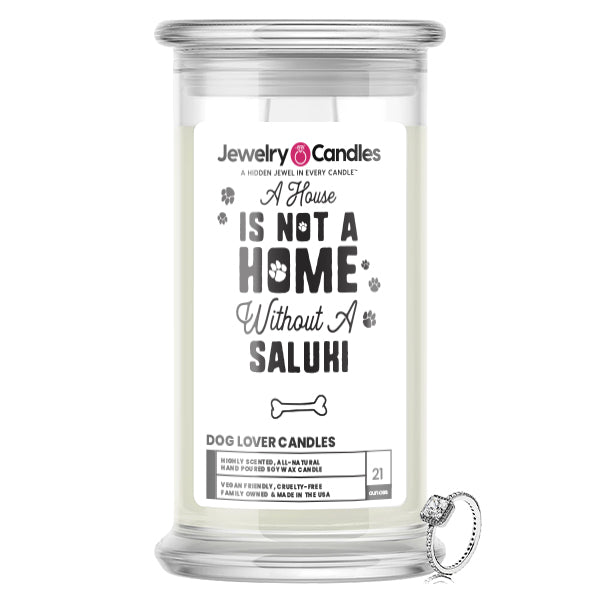 A house is not a home without a Saluki Dog Jewelry Candle