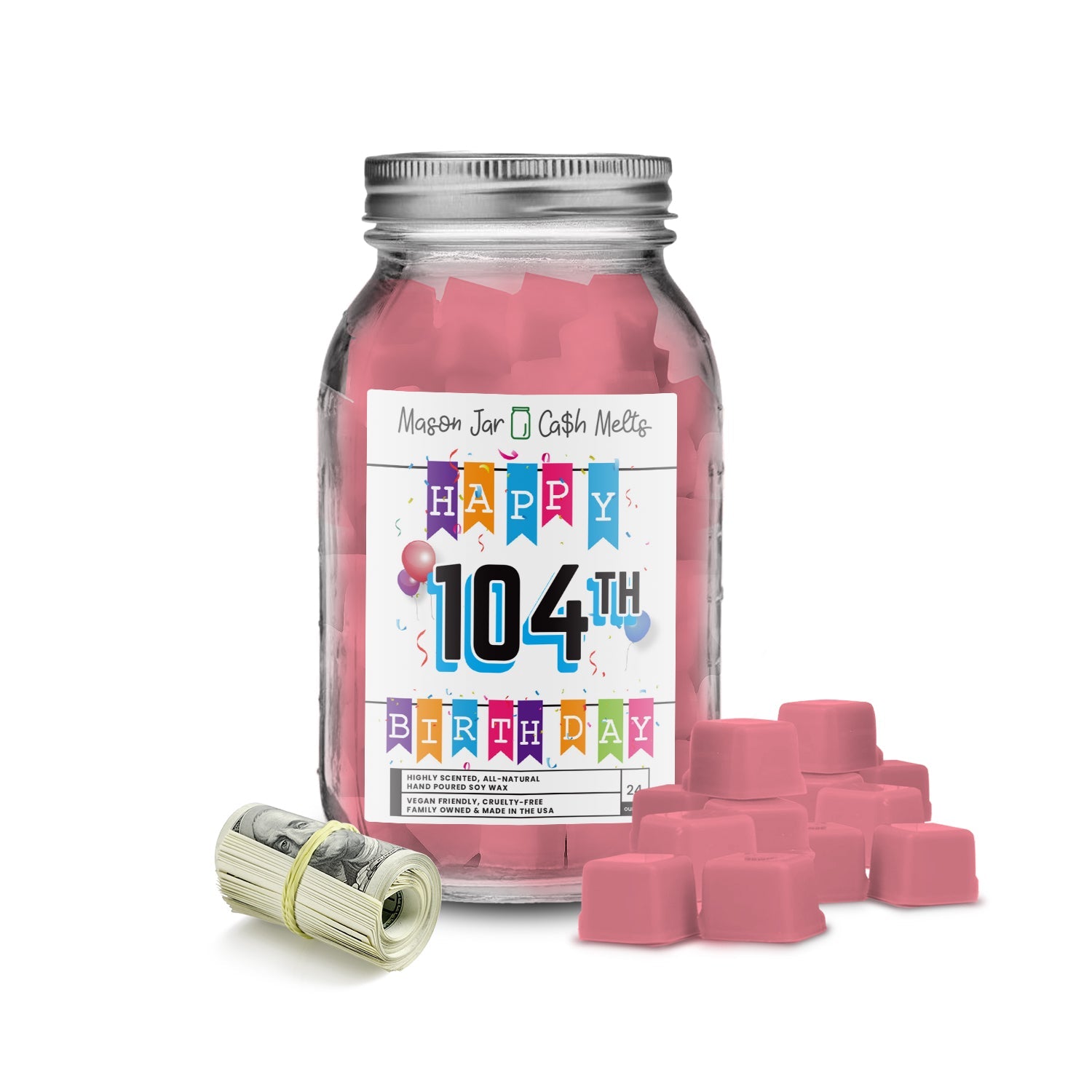 Happy 104th Birthday Mason Jar Cash Melts