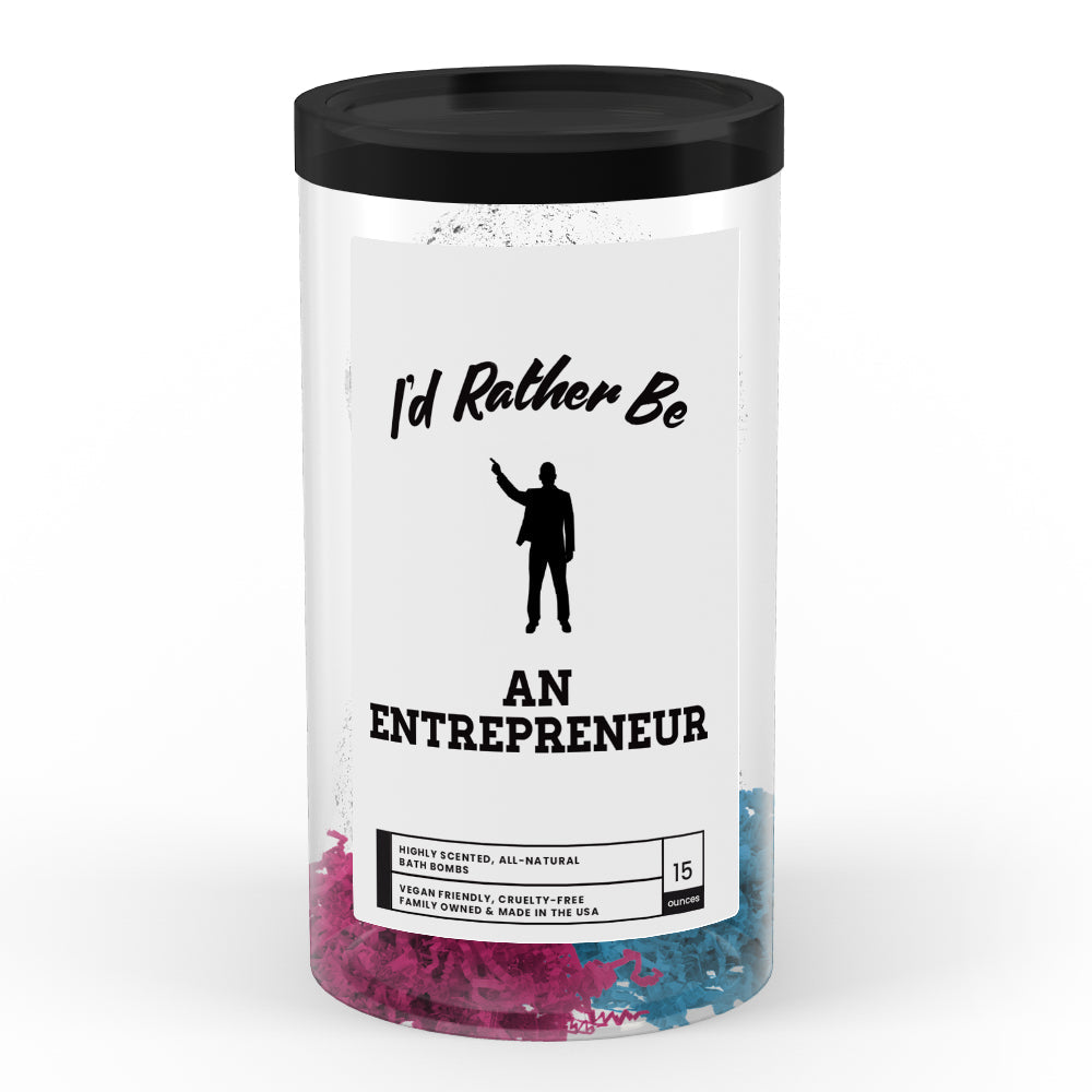 I'd rather be An Entrepreneur Bath Bombs