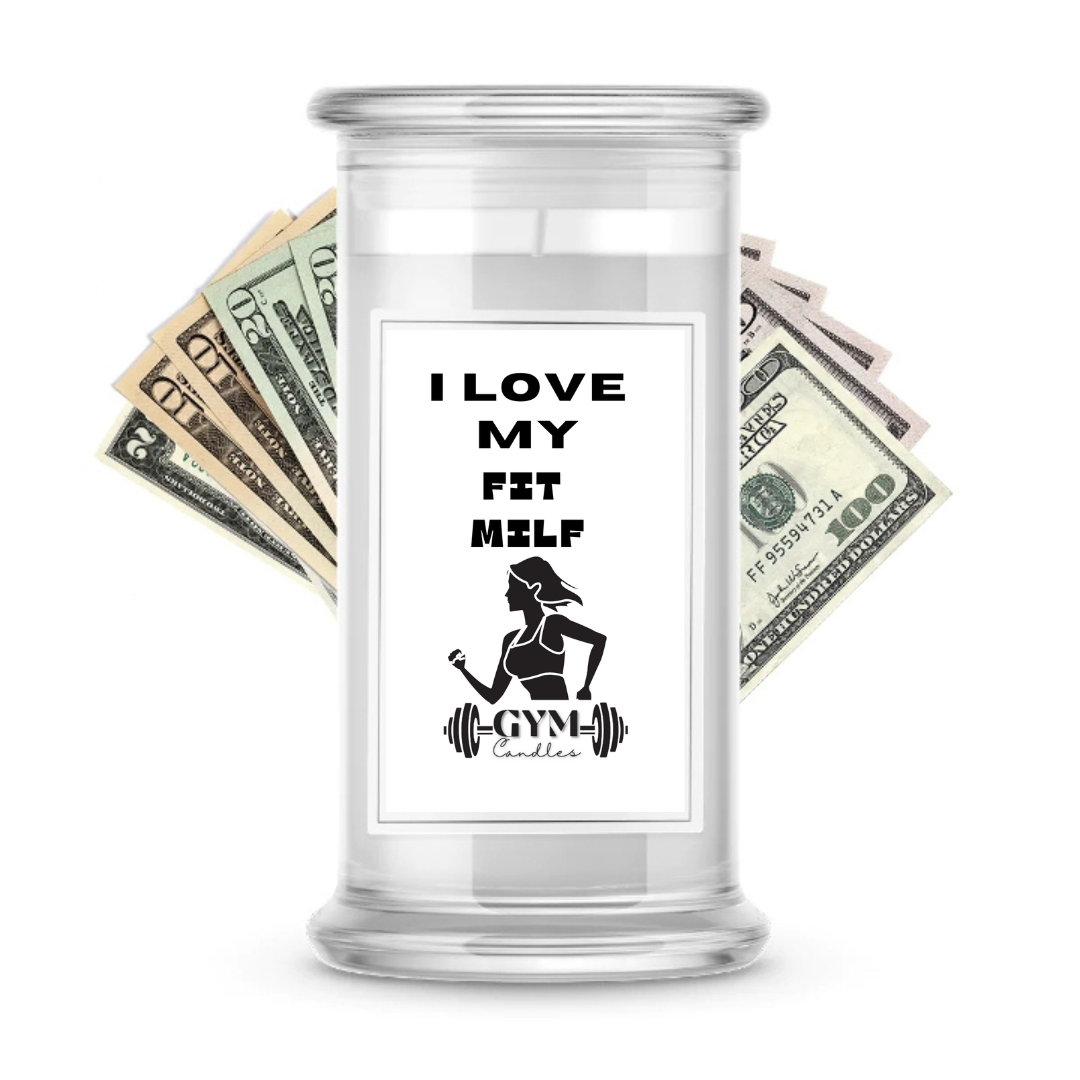 I LOVE MY FIT MILF | Cash Gym Candles