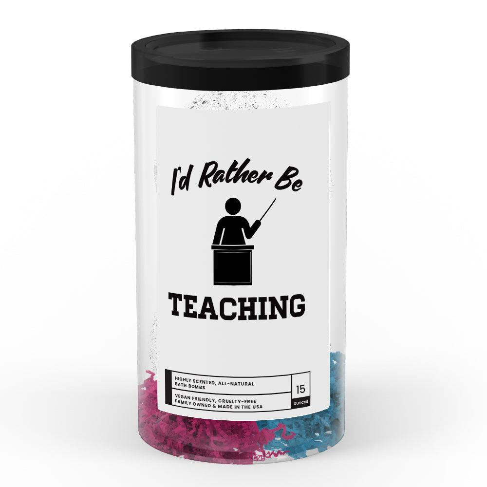 I'd rather be Teaching Bath Bombs