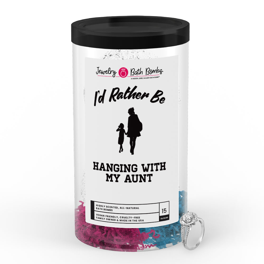 I'd rather be Hanging With My Aunt Jewelry Bath Bombs