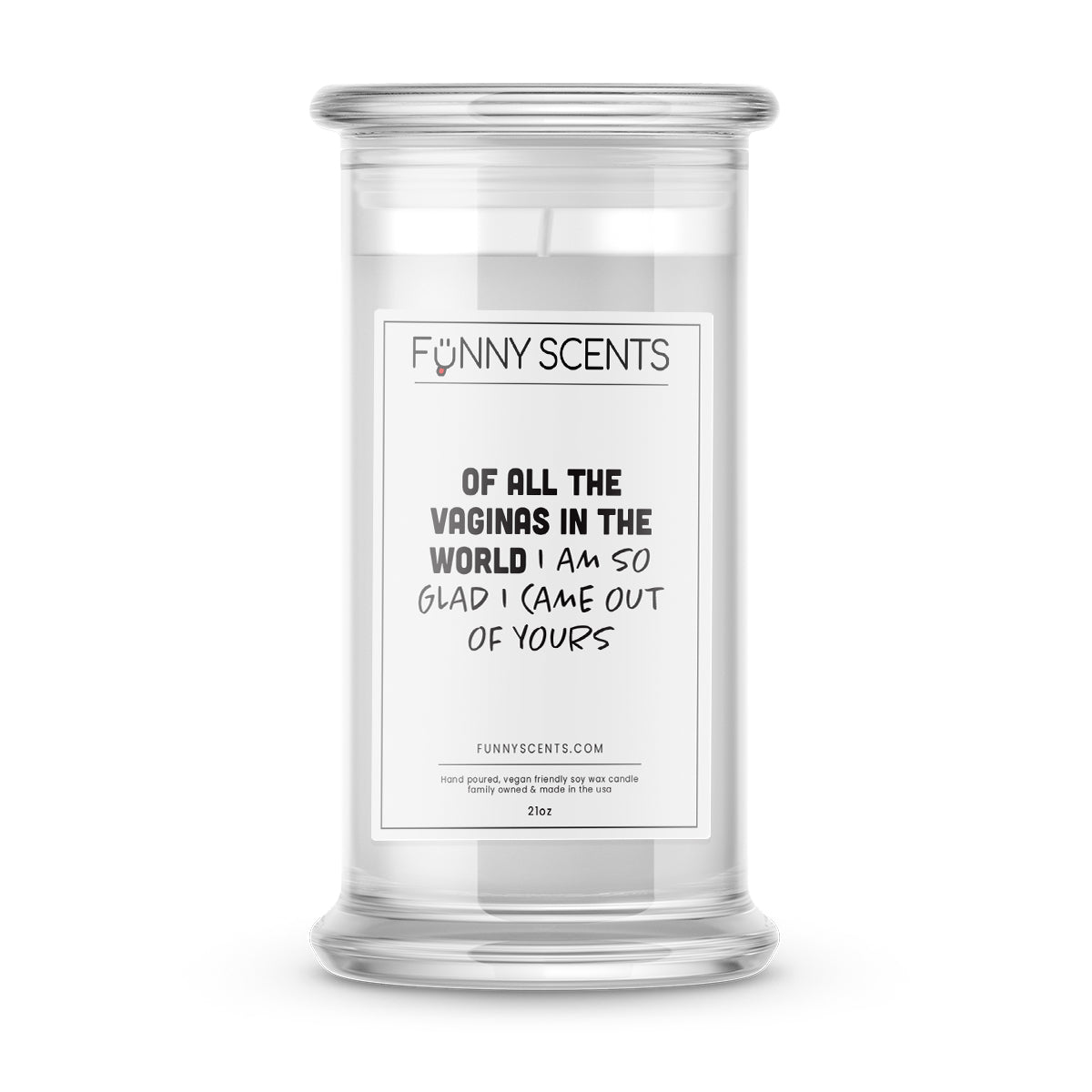 Of all the vaginas in the world I am so glad I Came out of yours Funny Candles