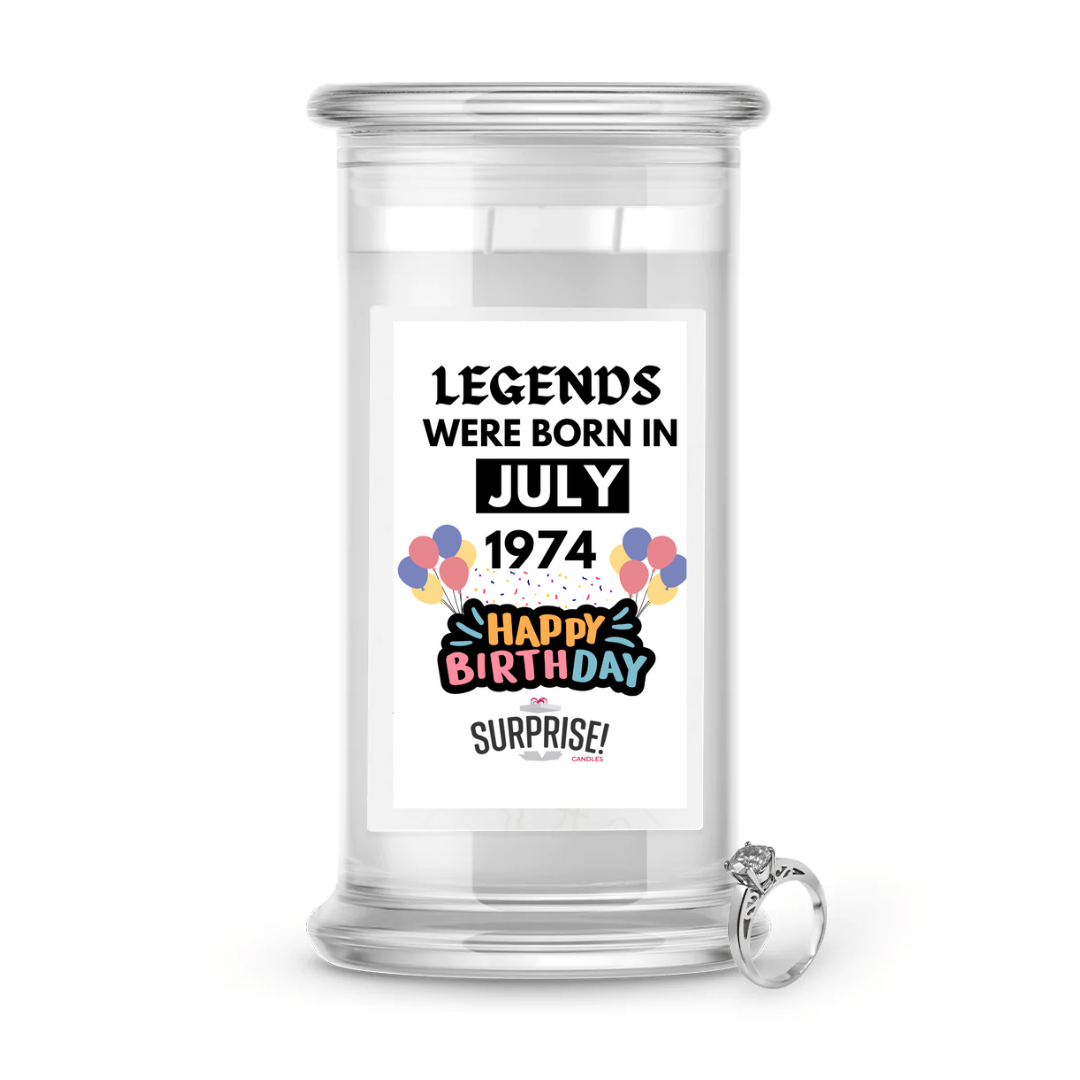 Legends Were Born in July 1974 Happy Birthday Jewelry Surprise Candle