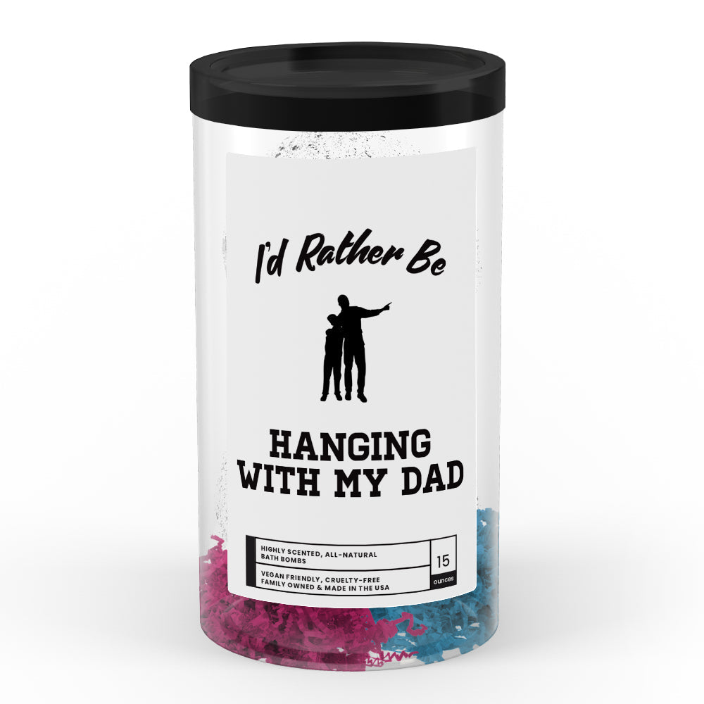 I'd rather be Hanging With My Dad Bath Bombs
