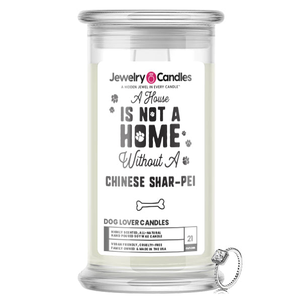 A house is not a home without a Chinese Shar-Pei Dog Jewelry Candle