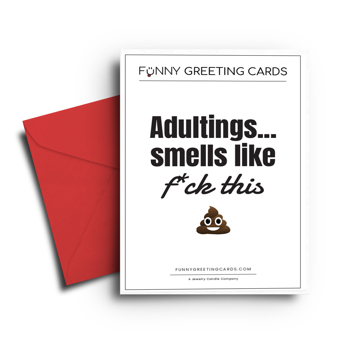 Adultings... Smells Like Fuck this shit Funny Greeting Cards