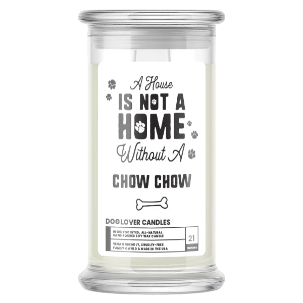 A house is not a home without a Chow Chow Dog Candle