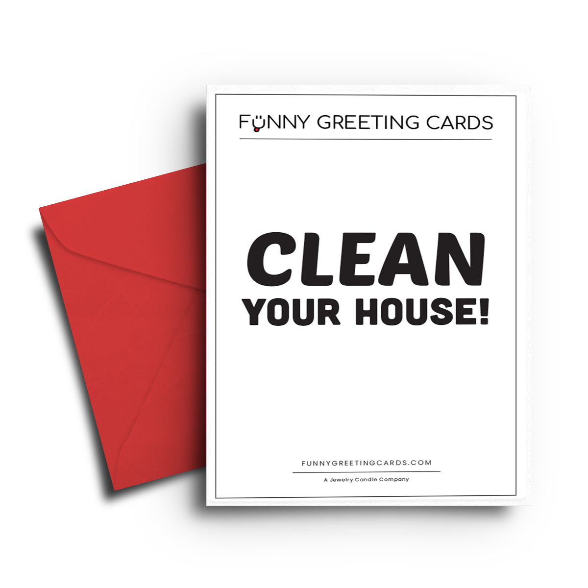 Clean Your House! Funny Greeting Cards